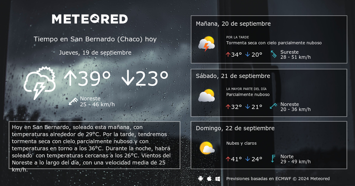 Tiempo en San Bernardo Chaco . Clima a 14 d as Meteored